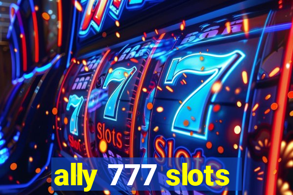 ally 777 slots